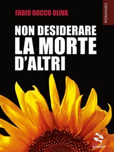 Non desiderare la morte d’altri di Fabio Rocco Oliva, 2019, Goware