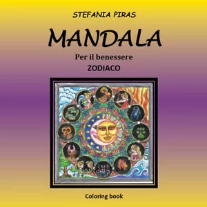 Mandala per il benessere - Zodiaco di Stefania Piras, 2021, Youcanprint