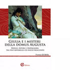 Giulia e i misteri della Domus Augusta