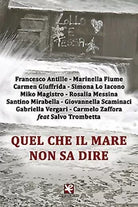 Quel che il mare non sa dire di Aa. Vv., Algra Editore