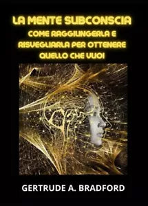 La mente subconscia di Gertrude A Bradford