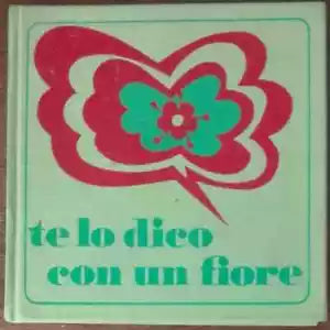Te lo dico con un fiore di Aa vv