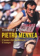 Pietro Mennea L uomo che ha battuto il tempo