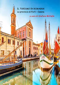 Il turismo in Romagna. La provincia di Forli-Cesena di Stefano Militello, 2020,