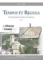 Tempus et Regula. Orologi Solari Medievali Italiani. Vol. 3 di Mario Arnaldi