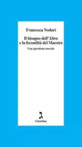Il bisogno dell altro e la fecondit del maestro di Francesca Nodari