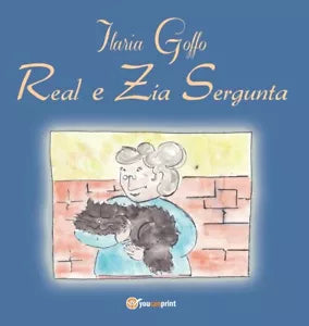 Real e Zia Sergunta di Ilaria Goffo, 2016, Youcanprint