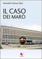 Il caso dei Maro - di Antonella Colonna Vilasi, 2015, Libellula Edizioni