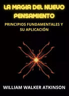 La magia del nuevo pensamiento di William Walker Atkinson