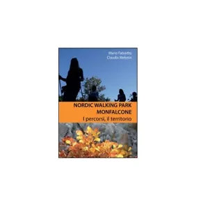 Nordic walking park Monfalcone - Melotin, Fabretto, 2015, Youcanprint