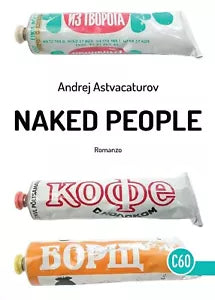 Naked People di Andrej Astvacaturov, G. Marcucci, 2016, Corpo60