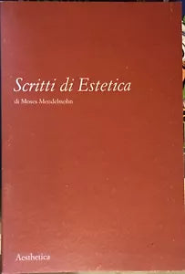 Scritti di estetica di Moses Mendelssohn 2004 Aesthetica Edizioni Palermo