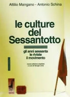 Le culture del Sessantotto gli anni sessanta, le riviste, il movimento di Attili