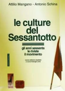 Le culture del Sessantotto gli anni sessanta, le riviste, il movimento di Attili