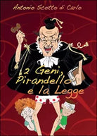 2 geni, Pirandello e la legge di Antonio Scotto Di Carlo, 2015, Youcanprint