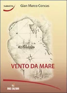 Vento di mare di Gian Marco Concas, 2011, Mgc Edizioni
