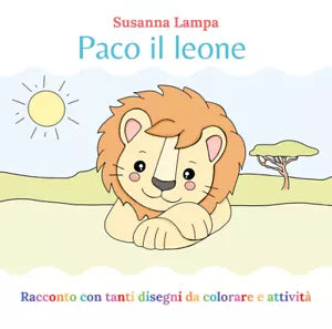 Paco il leone. Ediz. illustrata di Susanna Lampa, 2021, Youcanprint