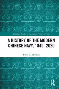 A History Of The Modern Chinese Navy