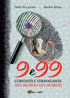 9 e 99 - Curiosita e stravaganze nel mondo dei numeri Murra, Di Lazzaro