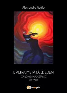 L’altra meta dell’Eden di Alessandro Fiorillo, 2017, Youcanprint