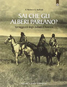 Sai che gli alberi parlano La saggezza degli indiani d America