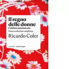 Il regno delle donne L ultimo matriarcato Nuova ediz di Ricardo Coler