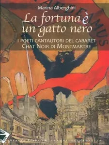 La fortuna un gatto nero I poeti cantautori del cabaret Chat Noir di Montmart