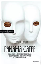 Panama caffe. Storia bislacca di una presunta persona per bene, di una puttana o