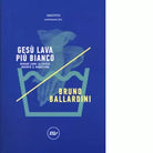 Ges lava pi bianco di Bruno Ballardini
