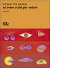 Ad avere occhi per vedere di Leonardo Pica Ciamarra