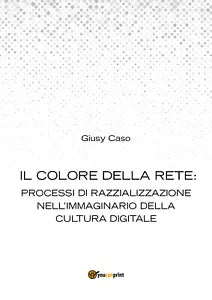 Il colore della rete - Giusy Caso, 2014, Youcanprint