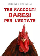Tre racconti baresi per l’estate di Michele Sciacovelli, 2019, Youcanprint