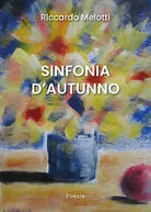 Sinfonia d’autunno di Riccardo Melotti, 2019, Youcanprint