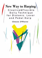 New Way to Harping Creative & Flexible Daily Technique For Diatonic, Lever And P