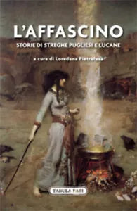 L’affascino. Storie di streghe pugliesi e lucane di L. Pietrafesa, 2021, Tabul