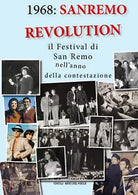 1968: Sanremo revolution. Il Festival di San Remo nell’anno della contestazione