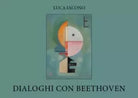 Dialoghi con Beethoven di Luca Iacono