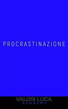 Procrastinazione di Luca Valori 2021 Independently Published