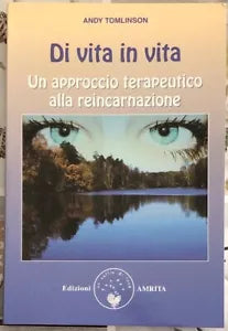 Di vita in vita Un approccio terapeutico alla reincarnazione di Andy Tomlison