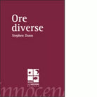 Ore diverse Ediz italiana e inglese di Stephen Dunn