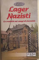 Lager nazisti, la crudelta nei campi di sterminio di Aa.vv., 2000, S. Di Fraia E