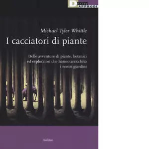 I CACCIATORI DI PIANTE di MICHAEL TYLER WHITTLE