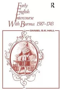 Early English Intercourse with Burma