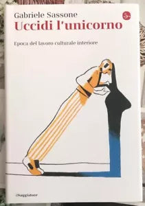 Uccidi l unicorno di Gabriele Sassone