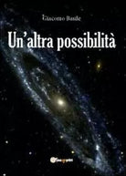 Un’altra possibilita di Giacomo Basile, 2012, Youcanprint