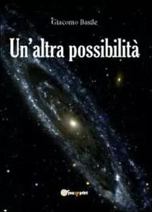 Un’altra possibilita di Giacomo Basile, 2012, Youcanprint