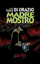 Madre Mostro di Paolo Di Orazio, 2021, Indipendently Published