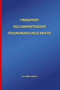 I presupposti dell’amministrazione straordinaria delle banche di Piero Carletti