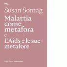 Malattia come metafora e L AIDS e le sue metafore di Susan Sontag
