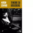 Tenebre su Kreuzberg di Miron Zownir